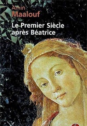 Le Premier Siècle Après Béatrice (Amin Maalouf)