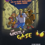 Scooby-Doo and the Cliff Dwellings of Mesa Verde: The Ghostly Gaze