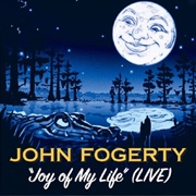 John Fogerty - Joy of My Life
