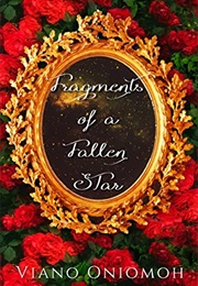 Fragments of a Fallen Star (Viano Oniomoh)