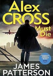 Alex Cross Must Die (James Patterson)