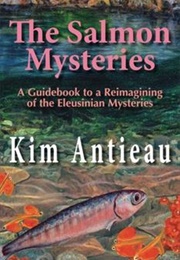The Salmon Mysteries (Kim Antieau)