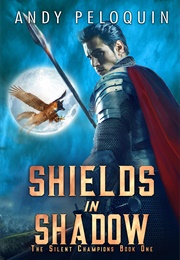 Shields in Shadow (Andy Peloquin)