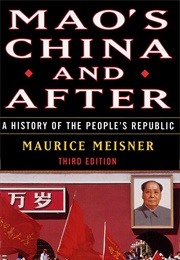 Mao's China and After (Maurice Meisner)