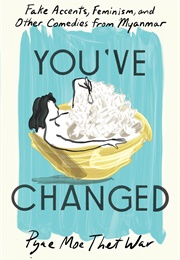 You've Changed (Pyae Moe Thet War)