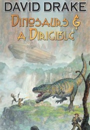 Dinosaurs & a Dirigible (David Drake)