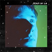 Jesus in LA - Alec Benjamin