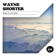 Wayne Shorter - Blues À La Carte