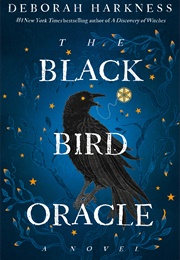 The Blackbird Oracle (Deborah Harkness)