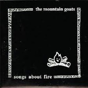 The Mountain Goats - Songs About Fire