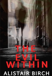The Evil Within (Alistair Birch)