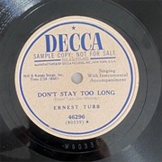 Don't Stay Too Long - Ernest Tubb