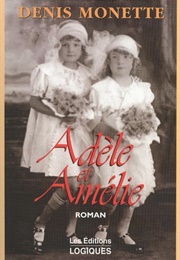 Adèle Et Amélie (Denis Monette)