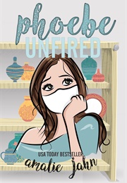 Phoebe Unfired (Amalie Jahn)