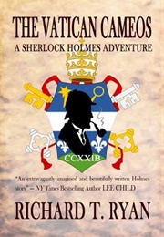 The Vatican Cameos: A Sherlock Holmes Adventure (Richard T. Ryan)