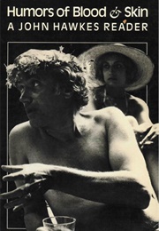 Humors of Blood & Skin (John Hawkes)