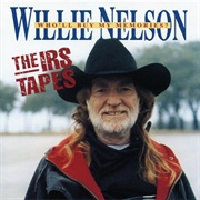The IRS Tapes: Who'll Buy My Memories? (Willie Nelson, 1991)