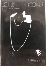 Louise Brooks: A Biography (Barry Paris)