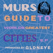 Murs - Guide to World's Greatest Cities - EP