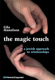 The Magic Touch: A Jewish Approach to Relationships (Gila Manolson)