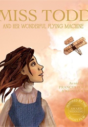Miss Todd and Her Wonderful Flying Machine (Kristina Yee)