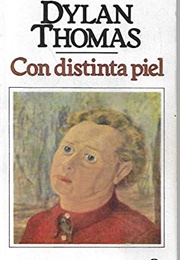 Con Distinta Piel (Dylan Thomas)