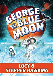George and the Blue Moon (Stephen and Lucy Hawking)