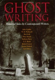 Ghost Writing: Haunted Tales by Contemporary Writers (Roger Weingarten)