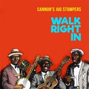 Walk Right in - 	Cannon's Jug Stompers