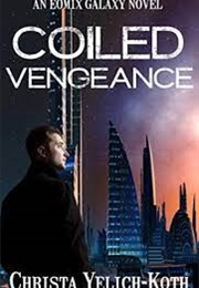 Coiled Vengeance (Christa Yelich-Koth)