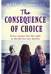 The Consequence of Choice (Natalie Sammons)