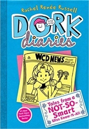 Dork Diaries: Tales From a Not-So-Smart Miss Know-It-All (Rachel Renee Russell)
