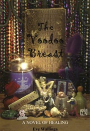 The Voodoo Breast (Eve Wallinga)