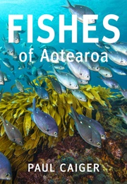 Fishes of Aotearoa (Paul Caiger)
