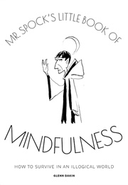 Mr Spock&#39;s Little Book of Mindfulness (Glenn Dakin)