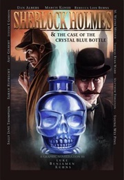 Sherlock Holmes and the Case of the Crystal Blue Bottle (Luke Benjamen Kuhns)