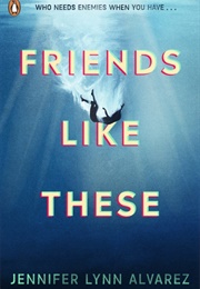 Friends Like These (Jennifer Lynn Alvarez)