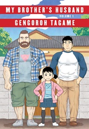 My Brother&#39;s Husband Vol. 1 (Gengoroh Tagame)
