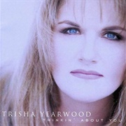 Thinkin&#39; About You - Trisha Yearwood