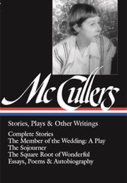 Carson McCullers: Stories, Plays, & Other Writings (Carson McCullers)