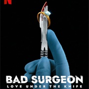Bad Surgeon: Love Under the Knife