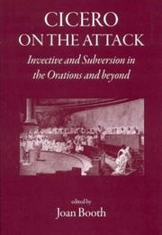 Cicero on the Attack (Booth, J (Ed))