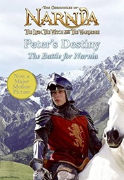The Chronicles of Narnia: Peter's Destiny (Craig Graham)