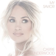 My Savior (Carrie Underwood, 2021)
