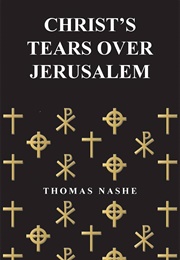 Christ's Tears Over Jerusalem (Thomas Nashe)