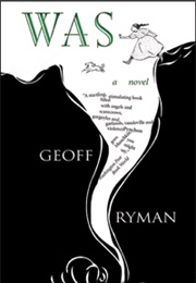 Was: A Novel (Geoff Ryman)