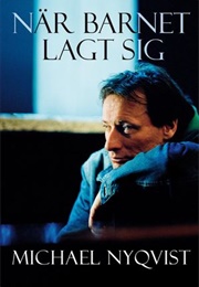 När Barnet Lagt Sig (Michael Nyqvist)