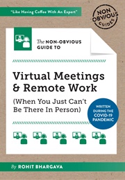 The Non-Obvious Guide to Virtual Meetings and Remote Work (Rohit Bhargava)