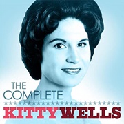 Your Wild Life's Gonna Get You Down - Kitty Wells