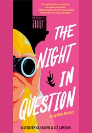 The Night in Question (Kathleen Glasgow & Liz Lawson)